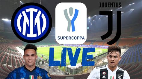 🔴 Inter Juventus 2 1 Diretta Live Streaming Supercoppa Italiana 2021