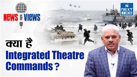 Integrated Theatre Command Explained Indian Armed Forces News And