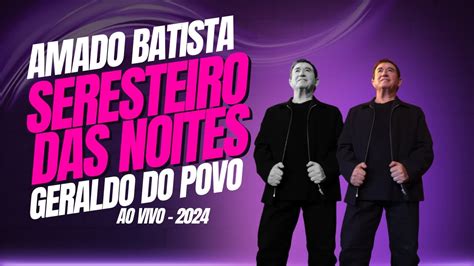 Amado Batista Seresteiro Das Noites Geraldo Do Povo Rede TV 2024