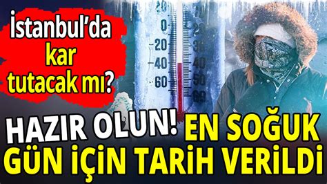 Hazır olun en soğuk gün için tarih verildi İstanbul da kar tutacak mı