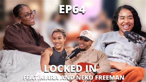 EP 64 Locked In Feat Kiara And Neko Freeman YouTube