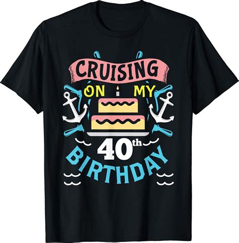 40th Birthday Cruise Trip T Men Women 40 Birthday Cruise T Shirt