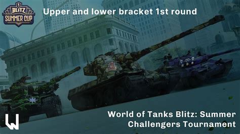 World Of Tanks Blitz Blitz Summer Cup Challengers Upper Lower