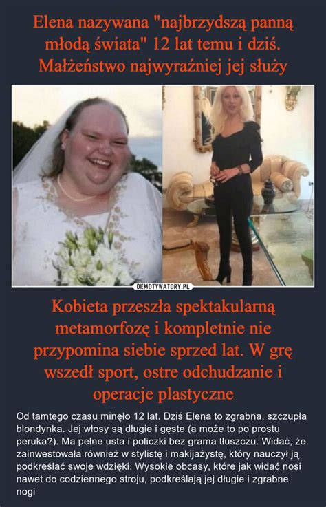 Elena nazywana najbrzydszą panną młodą świata 12 lat temu i dziś