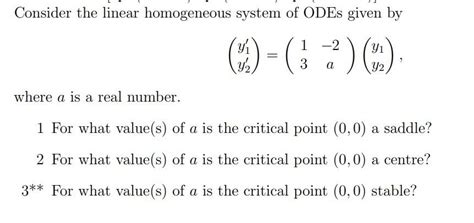 Solved Consider The Linear Homogeneous System Of ODEs Given Chegg