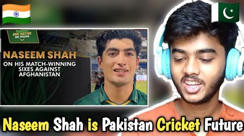 Indian Reaction On Naseem Shah On His Match Winning Sixes Against