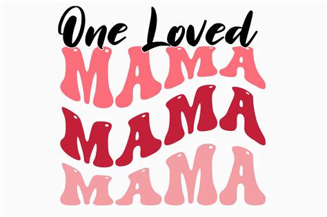 One Loved Mama Graphic By Hossenikbal Creative Fabrica