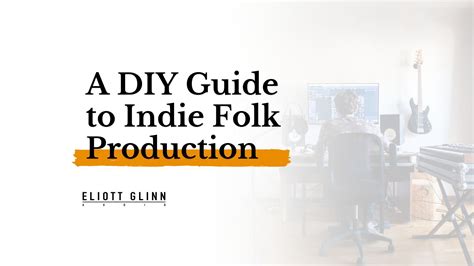 Building An Indie Folk Sound A Diy Guide To Music Production