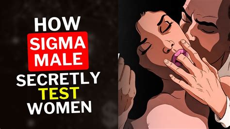 Ways Sigma Male Secretly Test Women Sigma Men Secrets Youtube