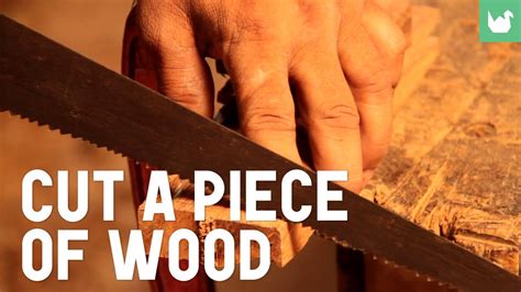 Learn The Basics Of Woodworking How To Cut A Piece Of Wood Youtube