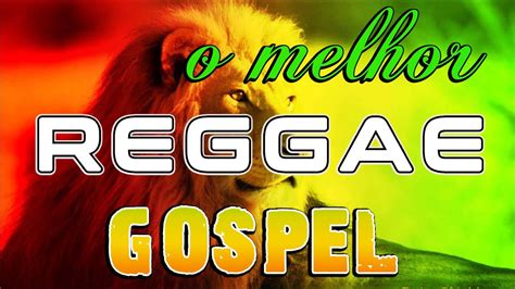 Reggae Gospel Especial Setembro Reggae Gospel Remix Reggae Do