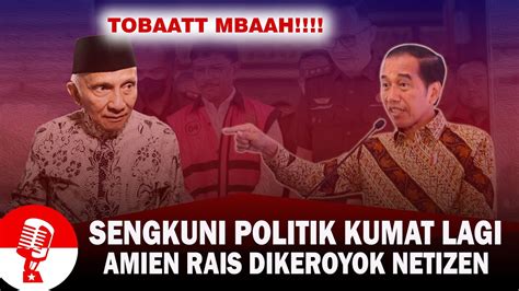 Tobat Mbaaah Sengkuni Politik Kumat Lagi Amien Rais Digaplok Jokowi