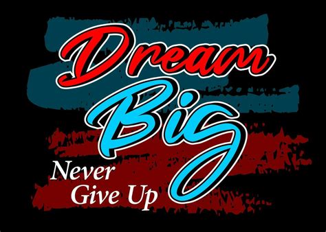 Dream Big Never Give Up Short Phrases Motivational Hand Drawn Design