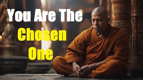 You Are The Chosen One Signs You Are Chosen One A Buddha Story