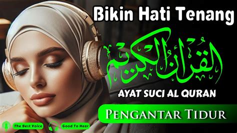 Bikin Hati Tenang Murottal Alquran Merdu Ayat Suci Alquran Pengantar