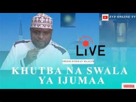 Live Khutba Na Swala Ya Ijumaa Mubashara Kutoka Katika Msikiti Wa