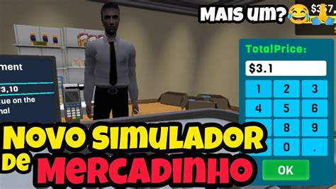 Novo Simulador De Mercadinho Manage Supermarket Simulator YouTube