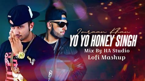 Imran Khan X Yo Yo Honey Singh Mashup Desi Kalakaar X Aaja Ve Mahiya