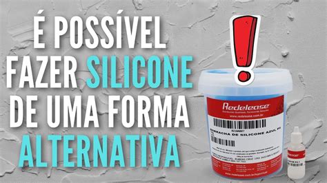 COMO FAZER SILICONE CASEIRO PARA MOLDES SERÁ QUE DÁ CERTO YouTube