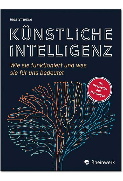 Künstliche Intelligenz Wie sie funktioniert und was sie für uns