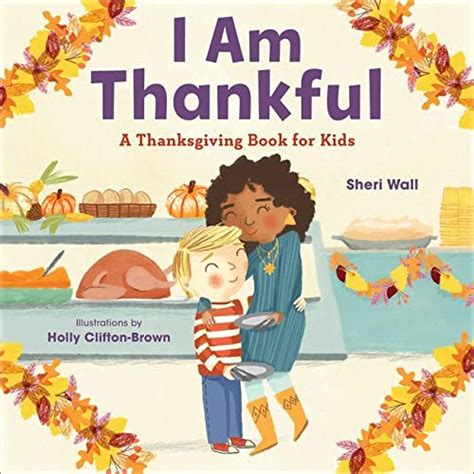 I Am Thankful: A Thanksgiving Book for Kids: Wall, Sheri: 9781646115532: Amazon.com: Books