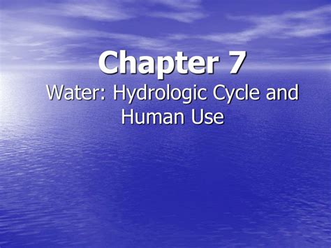 Ppt Chapter 7 Water Hydrologic Cycle And Human Use Powerpoint