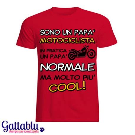 T shirt uomo Sono un papà motociclista un papà normale ma molto più