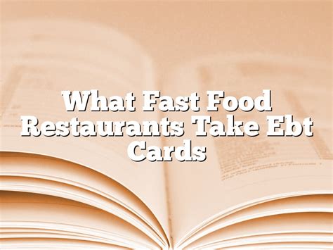 What Fast Food Restaurants Take Ebt Cards August