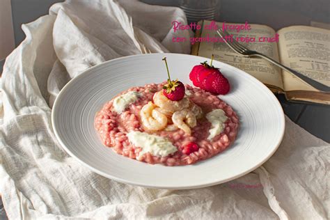 Risotto Alle Fragole Con Crudo Di Gamberetti Rosa Un Pezzo Della Mia