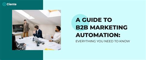 A Guide To B2b Marketing Automation Everything You Need To Know By