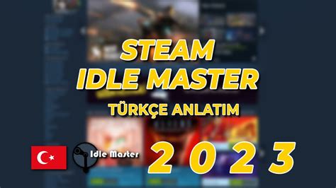 Steam Idle Master Kullan M T Rk E Rehber Youtube