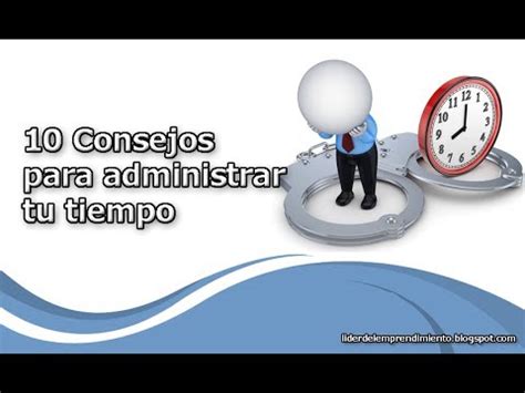 10 Consejos Para Administrar Tu Tiempo YouTube