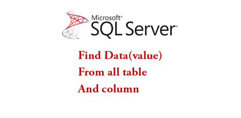 How To Find Table Name Or Column Name By Data Or Value In Table Sql