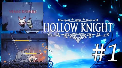 Jogando Hollow Knight Meu Amigo ViniciusNRL Parte 1 YouTube