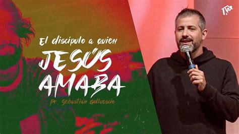 El discípulo a quien Jesús amaba Pr Sebastián Golluscio Iglesia