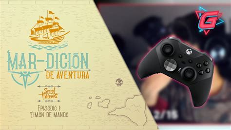 Sea of Thieves Mar dición de Aventura Episodio 1 YouTube