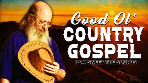 Powerful Prayer For Old Country Gospel Songs With Lyrics Top Country