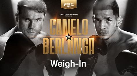 Watch Canelo Vs Berlanga Weigh In Live Stream Dazn Pt