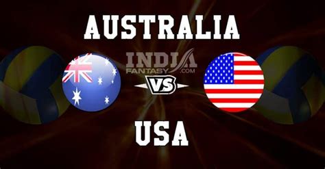 Aus Vs Usa Dream Match Prediction Mens Volleyball World Cup