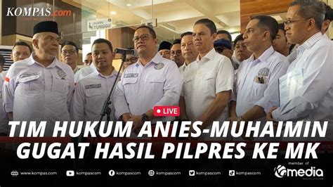 Live Keterangan Tim Hukum Anies Muhaimin Pasca Ajukan Gugatan