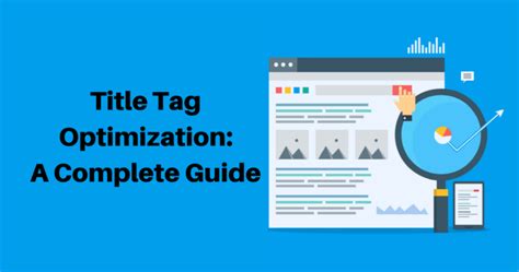 Title Tag Optimization A Complete How To Guide