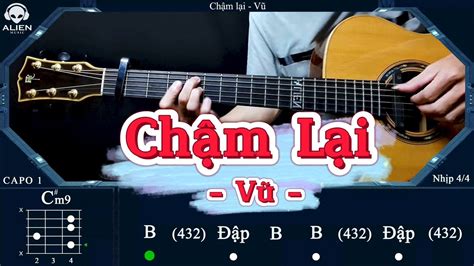 HƯỚng DẪn Guitar Chậm Lại Vũ Alien Guitar Youtube