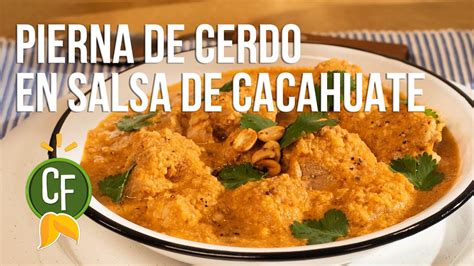 Pierna De Cerdo En Salsa De Cacahuate Cocina Fresca YouTube