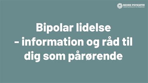 Webinar Bipolar Lidelse Information Og R D Til Dig Som P R Rende