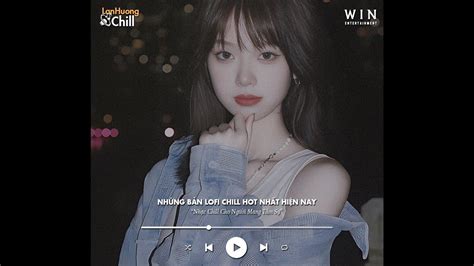 Lại Nhớ Anh Rồi Đấy Nhớ Thương Anh Nhiều Đấy Em Lại Nhớ Anh Rồi Lofi