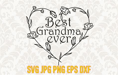 Best Grandma Ever Svg Grandmother Clipart T For Grandma Etsy