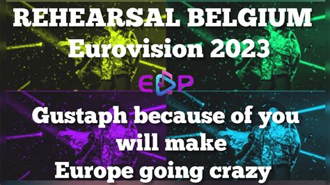 GUSTAPH BECAUSE OF YOU FIRST REHEARSAL BELGIUM Eurovision2023