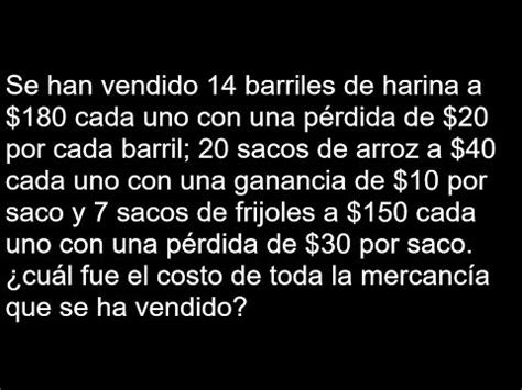 Se han vendido 14 barriles de harina a 180 cada uno con una pérdida de