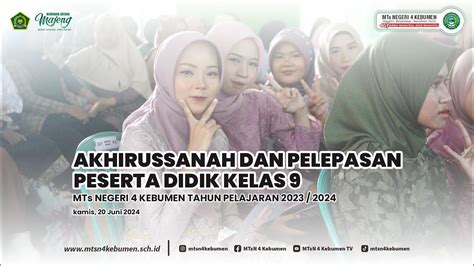 AKHIRUSSANAH DAN PELEPASAN PESERTA DIDIK KELAS 9 2024 MTs NEGERI 4