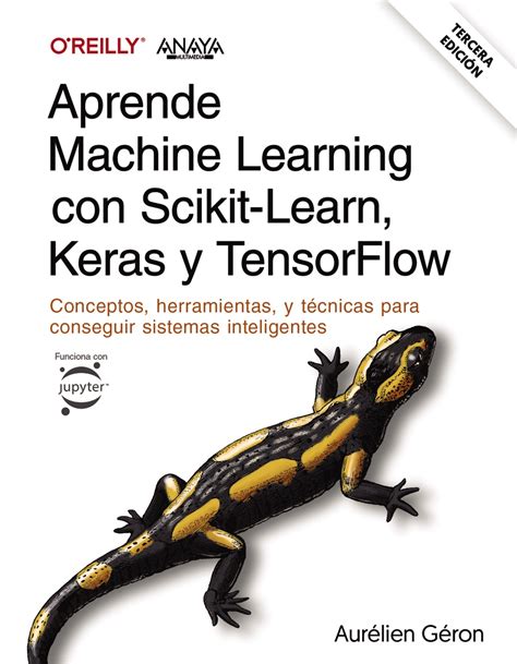 Aprende Machine Learning Con Scikit Learn Keras Y Tensorflow Tercera Edición Hablamos De Libros